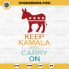 Keep Kamala And Carry On SVG, Kamala Harris SVG
