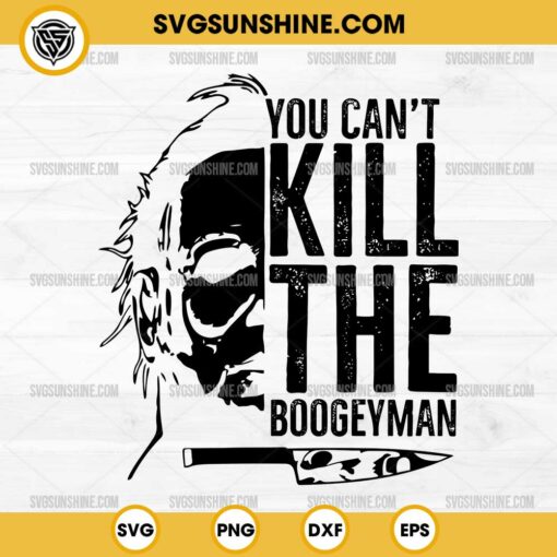 Michael Myers You Can't Kill The Boogeyman SVG, Horror Michael Myers SVG