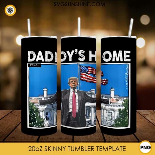 Daddy's Home 2024 Trump Tumbler Wrap PNG