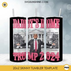 Daddy's Home Trump 2024 Tumbler Wrap PNG File