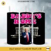 Trump 2024 Daddy's Home Tumbler Wrap PNG, Donald Trump Tumbler Wrap PNG