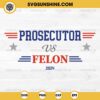 Prosecutor Vs Felon 2024 SVG PNG Cricut