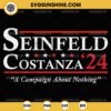 Seinfeld Costanza 2024 SVG, A Campaign About Nothing SVG
