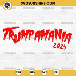 Trumpamania 2024 SVG Cricut File, Funny Trump 2024 Wrestling Meme SVG