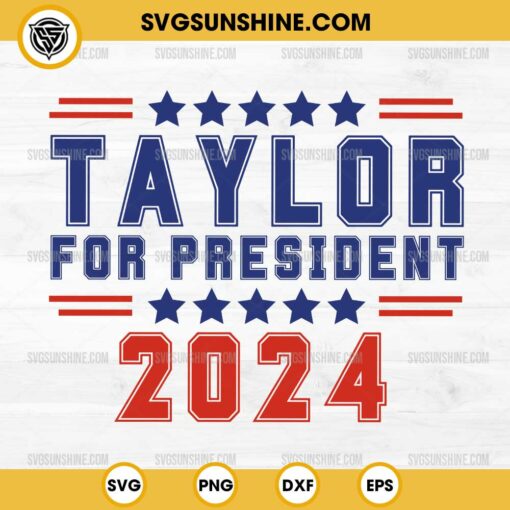 Taylor Swift For President 2024 SVG PNG Cut File
