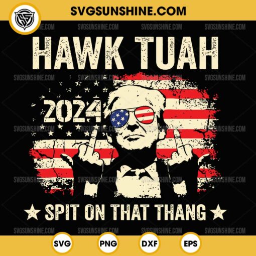 Trump Middle Finger 2024 Hawk Tuah SVG, Funny Donald Trump Middle Finger USA Flag SVG