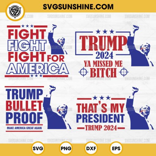 2024 Trump Shooting SVG Bundle, Trump Bulletproof SVG, Trump 2024 Ya Missed Me Bitch SVG, Trump Fight For America SVG