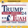 Trump Make America Hawk Tuah Spit On That Thang 2024 SVG PNG DXF EPS