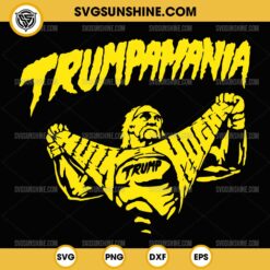 Trumpamania SVG Cut File, Trump Mania Hulk Hogan SVG