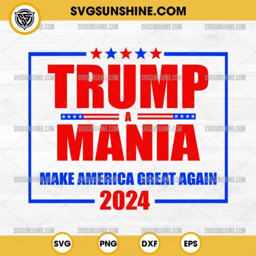 Trump Amania Make America Great Again 2024 SVG PNG Cut File