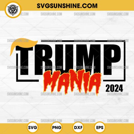 Trump Mania 2024 SVG, Trump 2024 SVG, Trumpamania SVG