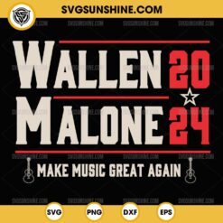 Wallen Malone 2024 SVG, Make Music Great Again SVG, Morgan Wallen And Post Malone SVG