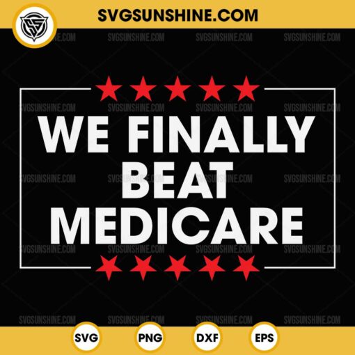 We Finally Beat Medicare Joe Biden Quotes SVG