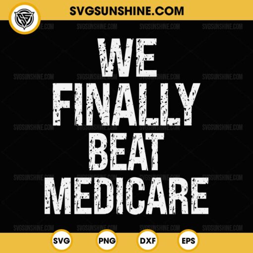 Silhouette We Finally Beat Medicare SVG PNG Vector Clipart