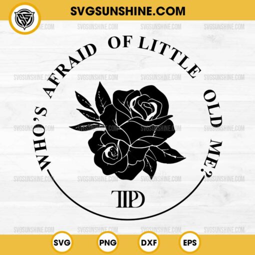 Who's Afraid Of Little Old Me TTPD SVG, The Tortured Poets Department SVG, Taylor Swift SVG