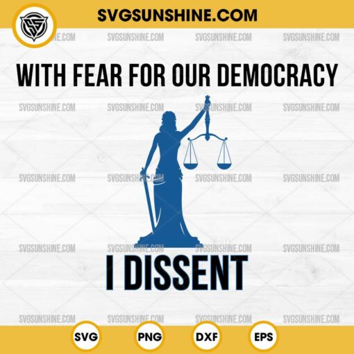 With Fear For Our Democracy I Dissent SVG Cricut Cut Files