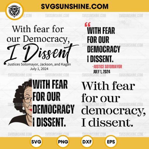With Fear For Our Democracy I Dissent SVG Bundle, Justice Sotomayor SVG, Sonia Sotomayor Quotes SVG