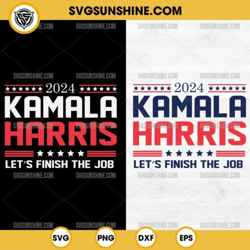 2024 Kamala Harris SVG Bundle, Let's Finish the Job SVG, Vote Democrat SVG, 2024 Election SVG