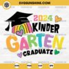 2024 Kinder Garten Graduate SVG, Kindergarten 2024 SVG, School SVG