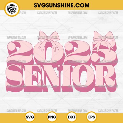 2025 Senior SVG, Class Of 2025 SVG, Senior 2025 SVG