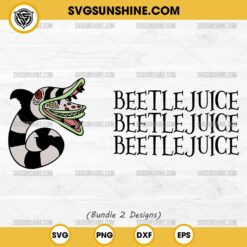 Beetlejuice Beetlejuice Beetlejuice SVG Bundle, Beetlejuice Sandworm SVG PNG File Designs For Shirts