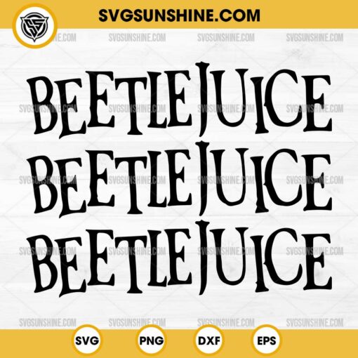 Beetlejuice Beetlejuice Beetlejuice SVG, Beetlejuice Cut Files For Cricut Silhouette