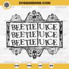 Beetlejuice Beetlejuice Beetlejuice SVG Vector Cricut