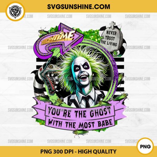 Beetlejuice You’re The Ghost With The Most Babe PNG Digital Design