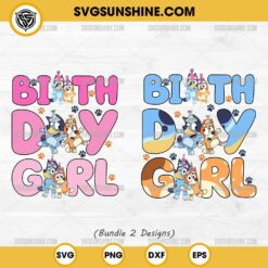 Bluey And Bingo Birthday Girl SVG, Bluey Birthday SVG Bundle, Bluey Birthday Girl SVG