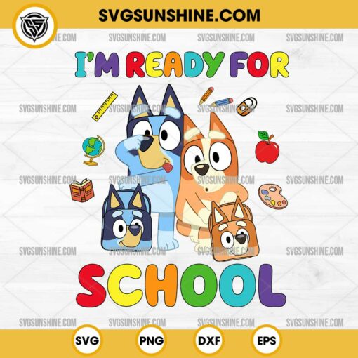 Bluey I'm Ready For School SVG, Bluey Bingo Back To School SVG, Bluey First Day Of School SVG