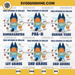 Bluey This Episode Is Called SVG Bundle, Bluey Back To School SVG, Bluey Kindergarten Pre-K 1ST 2ND 3RD Grade SVG