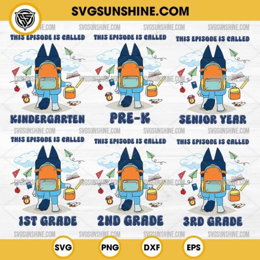 Bluey This Episode Is Called SVG Bundle, Bluey Back To School SVG, Bluey Kindergarten Pre-K 1ST 2ND 3RD Grade SVG