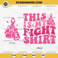 Breast Cancer Boxing Gloves SVG, This Is My Fight Shirt SVG, Fight Breast Cancer SVG