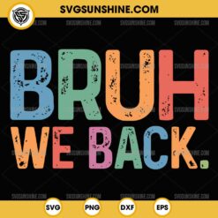 Bruh We Back SVG PNG File, Back to School SVG PNG