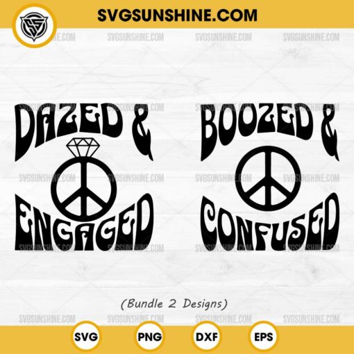 Bundle Bachelorette Party SVG, Dazed And Engaged SVG, Boozed And Confused SVG, Hippie Bach Party SVG