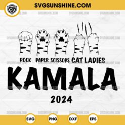 Cat Ladies For Kamala 2024 SVG, Cat Paw Rock Paper Scissors SVG - Kamala Harris 2024 SVG