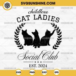 Childless Cat Ladies Social Club EST 2024 SVG