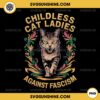 Childless Cat Ladies Against Fascism PNG, Feminist Cat PNG