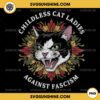 Childless Cat Ladies Against Fascism PNG File Designs