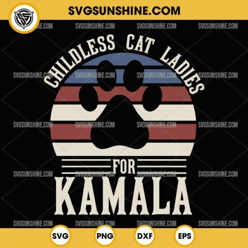 Cat Paw Kamala Harris 2024 SVG, Childless Cat Ladies For Kamala SVG