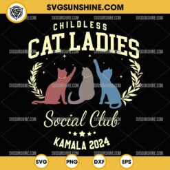 Childless Cat Ladies Social Club Svg, Kamala 2024 Svg Png