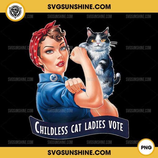 Childless Cat Ladies Voting Election 2024 PNG, Childless Cat Lady Rosie the Riveter PNG