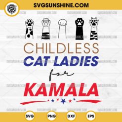 Childless Cat Ladies for Kamala SVG Cut File