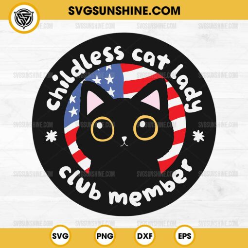 Childless Cat Lady Club Member Svg, Funny Kamala Harris SVG, Cat American Flag SVG