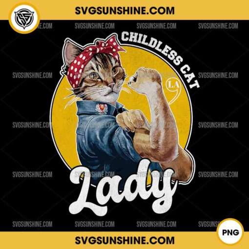 Childless Cat Lady PNG, Rosie The Riveter Cat PNG, Childless Cat Ladies For Kamala PNG