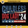 Childless Dog Lady 24 SVG, Kamala 2024 SVG