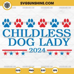 Childless Dog Lady 2024 SVG