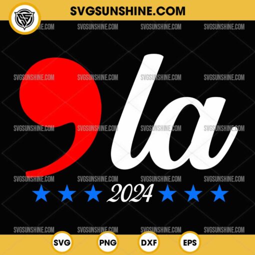 Comma La 2024 Svg, Kamala Harris 2024 Election Svg