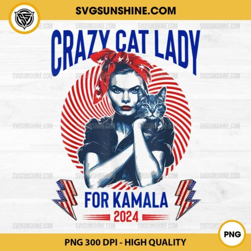 Crazy Cat Lady For Kamala 2024 PNG, Kamala Harris 2024 PNG