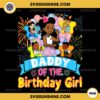 Gracie's Corner Daddy Of The Birthday Girl PNG, Gracie's Corner Birthday PNG